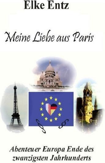 Produktbild Meine Liebe aus Paris (Deutsch, Elke Entz, 2019)