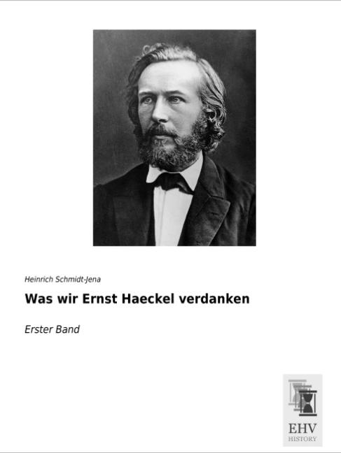 Actual product image Was wir Ernst Haeckel verdanken (German, Heinrich Schmidt-Jena, 2015)