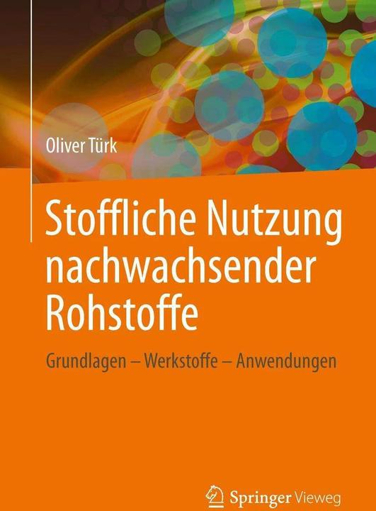 Produktbild Stoffliche Nutzung nachwachsender Rohstoffe (Deutsch, Oliver Türk, 2013)