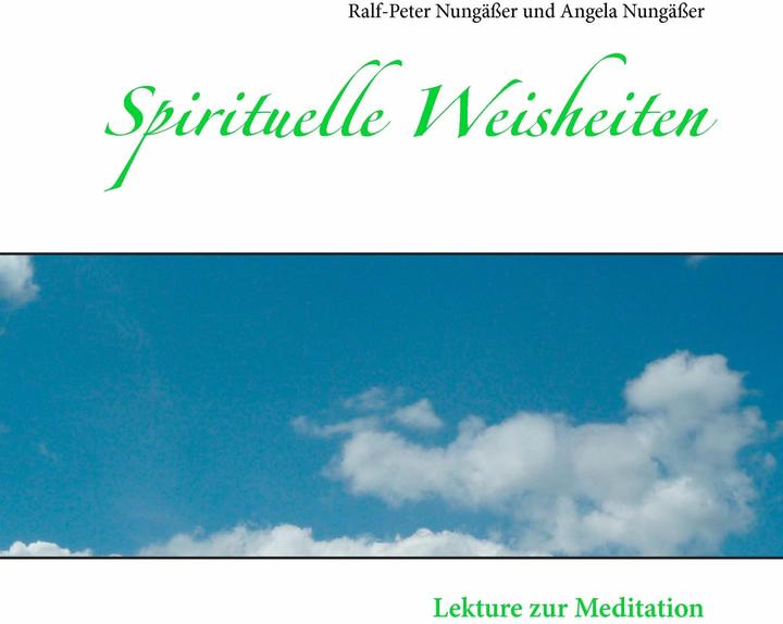 Produktbild Spirituelle Weisheiten (Deutsch, Ralf-Peter Nungässer, Angela Nungässer, 2014)