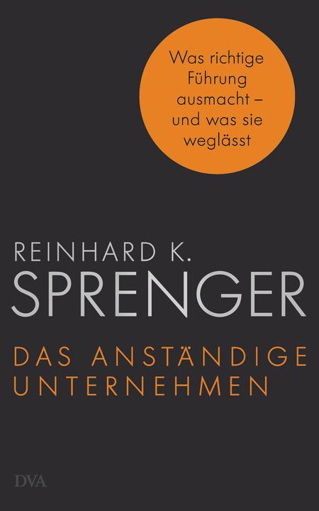 Produktbild Das anständige Unternehmen (Deutsch, Reinhard K. Sprenger, 2015)
