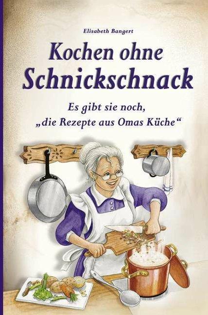 Produktbild Kochen ohne Schnickschnack (Deutsch, Elisabeth Bangert, 2014)