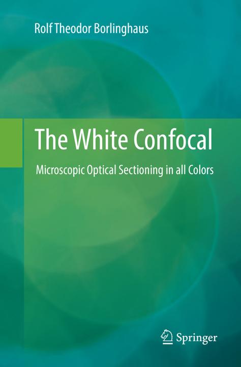 Produktbild The White Confocal (Rolf Theodor Borlinghaus, 2018)