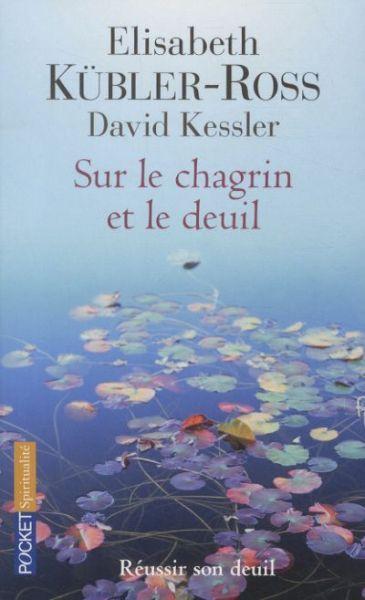 Produktbild Sur le chagrin et le deuil (Französisch, Kübler-Ross Elisabeth, Kessler David, 2011)