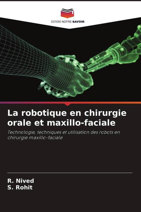 Produktbild La robotique en chirurgie orale et maxillo-faciale (S. Rohit, R. Nived, 2022)