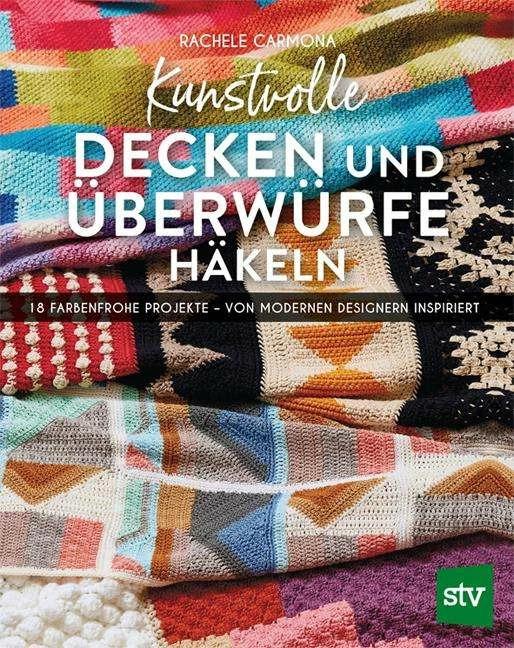 Actual product image Kunstvolle Decken und Überwürfe häkeln (German, Rachele Carmona, 2019)