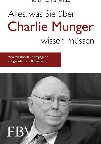 Alles, was Sie über Charlie Munger wissen müssen (Deutsch, Rolf Morrien, Heinz Vinkelau, 2018)