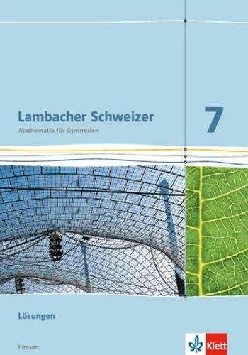 Immagine prodotto Lambacher Schweizer. 7. Schuljahr G8. Lösungen. Neubearbeitung. Hessen (Tedesco, Casa editrice Ernst Klett, 2014)