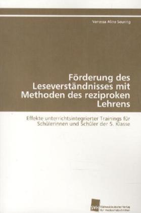 Produktbild Förderung des Leseverständnisses mit Methoden des reziproken Lehrens (Deutsch, Vanessa Aline Seuring, 2011)