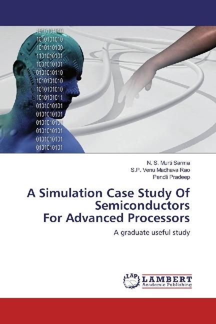 Actual product image A Simulation Case Study Of Semiconductors For Advanced Processors (German, Pendli Pradeep, N. S. Murti Sarma, S. P. Venu Madhava Rao, 2016)