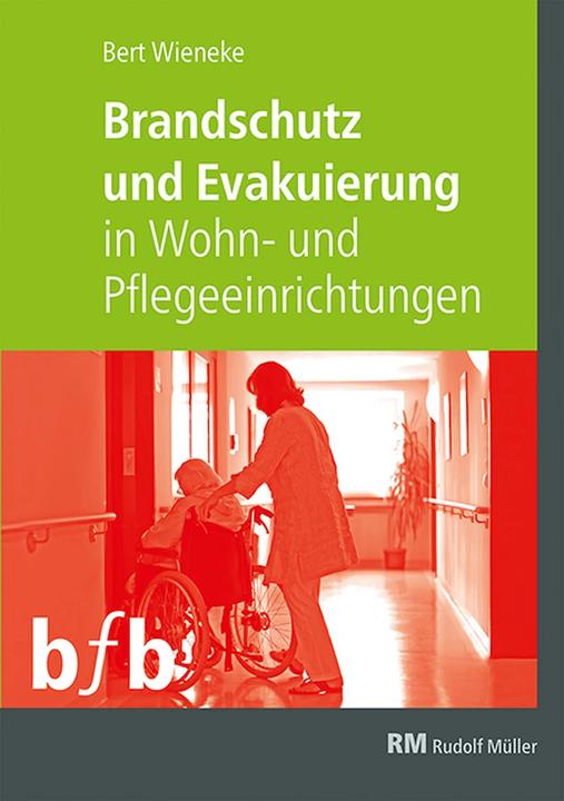 Actual product image Brandschutz und Evakuierung in Wohn- und Pflegeeinrichtungen (German, Bert Wieneke, 2022)