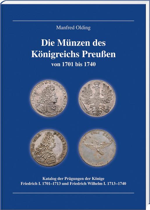 Die Münzen des Königreichs Preussen 1701-1740 (German, Manfred Olding, 2021)