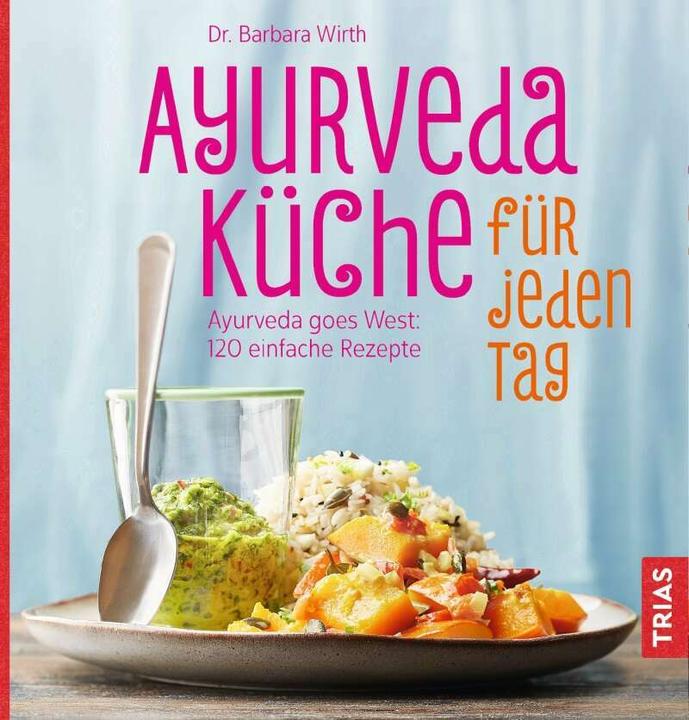 Produktbild Ayurveda-Küche für jeden Tag (Deutsch, Barbara Wirth, 2018)