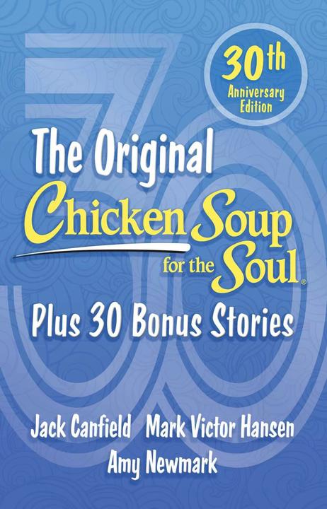 Actual product image Chicken Soup for the Soul 30th Anniversary Edition (English, Jack Canfield, Mark Victor Hansen, Amy Newmark, 2023)