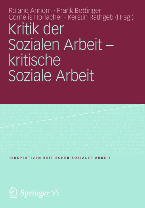 Produktbild Kritik der Sozialen Arbeit - kritische Soziale Arbeit (Deutsch, Kerstin Rathgeb, Frank Bettinger, Roland Anhorn, Cornelis Horlacher, 2012)