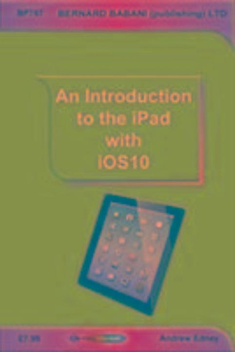 An Introduction to the iPad with iOS10 (English, Andrew Edney, 2016)