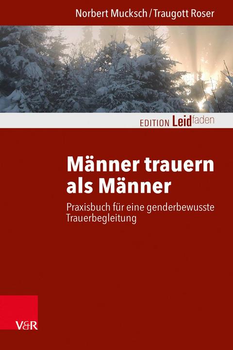 Produktbild Männer trauern als Männer (Deutsch, Petra Rechenberg-Winter, Traugott Roser, Norbert Mucksch, Katharina Kautzsch, Michael Clausing, 2023)