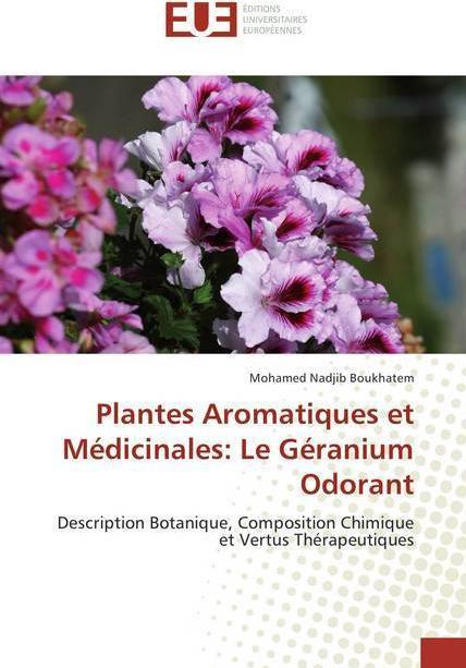Actual product image Plantes Aromatiques et Médicinales: Le Géranium Odorant (Mohamed Nadjib Boukhatem, 2018)