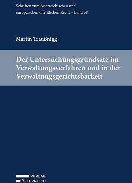 Produktbild Der Untersuchungsgrundsatz im Verwaltungsverfahren und in der Verwaltungsgerichtsbarkeit (Deutsch, Martin Traussnigg)