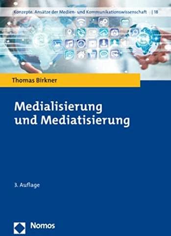 Actual product image Medialisierung und Mediatisierung (German, Thomas Birkner, 2023)