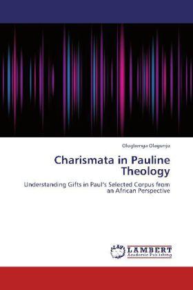 Produktbild Charismata in Pauline Theology (Olugbenga Olagunju, 2012)