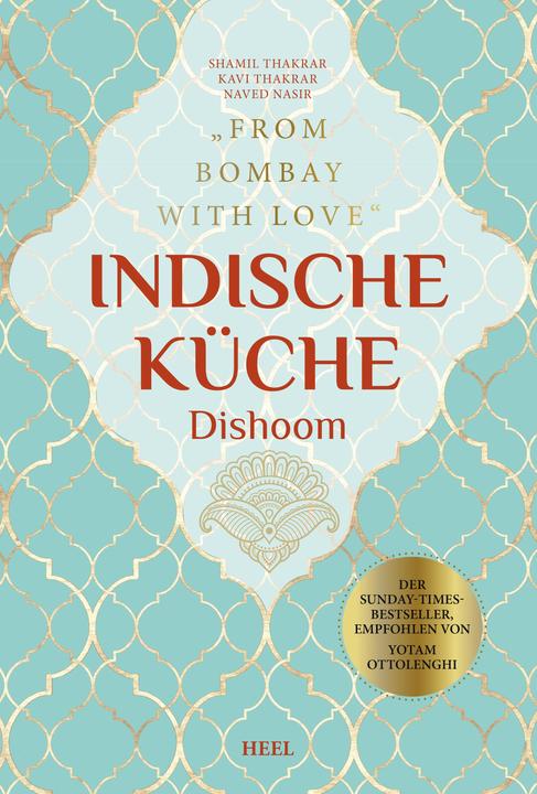 Produktbild Indische Küche Dishoom - Das grosse Kochbuch für indische Gerichte (Deutsch, Naved Nasir, Kavi Thakrar, Shamil Thakrar, 2021)