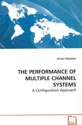 Immagine prodotto The Performance Of Multiple Channel Systems (Sertan Kabadayi, 2009)