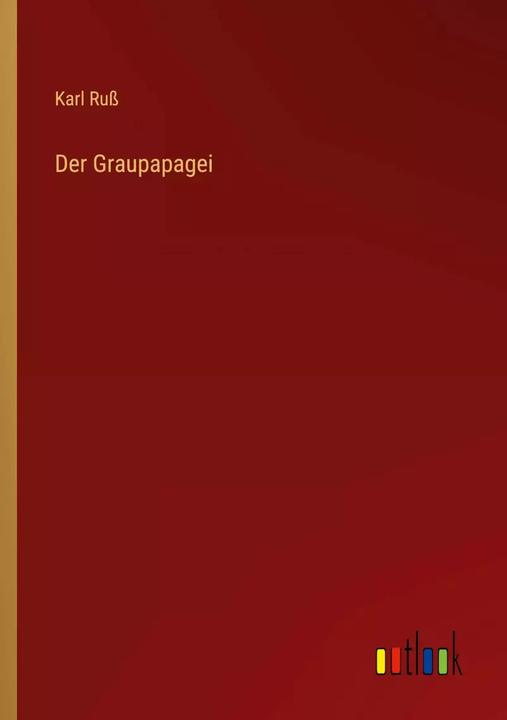 Actual product image Der Graupapagei (German, Charles Russ, 2022)