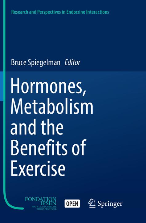 Produktbild Hormones, Metabolism and the Benefits of Exercise (Bruce Spiegelman, 2018)