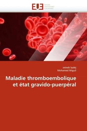 Actual product image Maladie thromboembolique et état gravido-puerpéral (Mohamed Miguil, Zeineb Laalej, 2011)