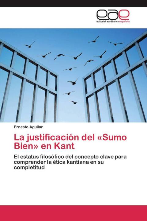 Actual product image La justificación del «Sumo Bien» en Kant (Ernesto Aguilar, 2011)