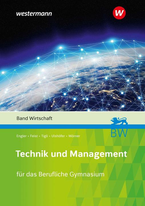 Produktbild Technik und Management. Band Wirtschaft Schülerband (Deutsch, Theo Feist, Wolfgang Ulshöfer, Murat Tigli, Hans-Peter Engler, 2024)