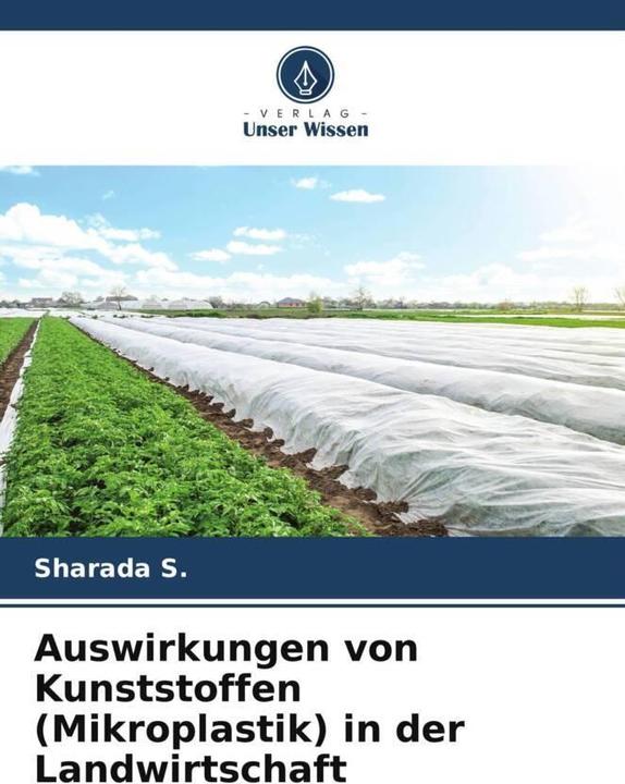 Produktbild Auswirkungen von Kunststoffen (Mikroplastik) in der Landwirtschaft (Sharada S., 2023)