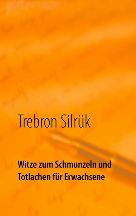 Produktbild Silrük:Witze zum Schmunzeln und Totlach (Deutsch, Trebron Silrük, 2019)