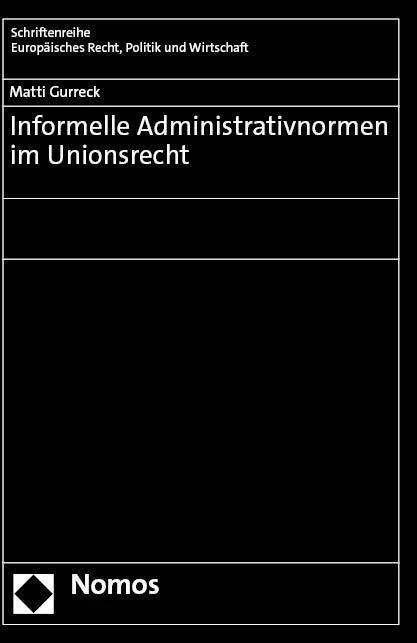 Image du produit Informelle Administrativnormen im Unionsrecht (Allemand, Matti Gurreck, 2023)