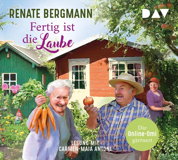 Produktbild Fertig ist die Laube. Die Online-Omi gärtnert (Renate Bergmann, Wolfgang Stockmann, Carmen-Maja Antoni, Deutsch)