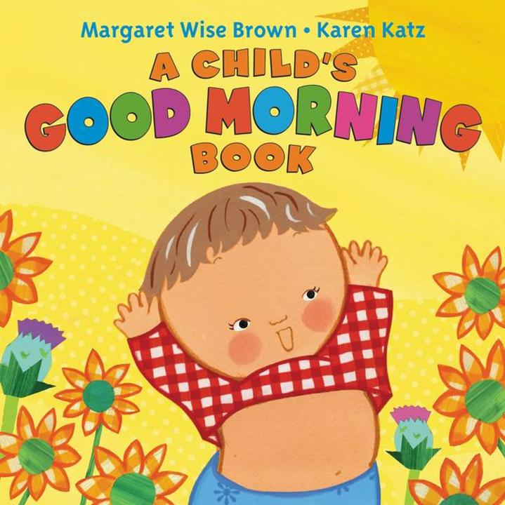 Produktbild A Child's Good Morning Book Board Book (Englisch, Margaret Wise Brown, Karen Katz, 2016)