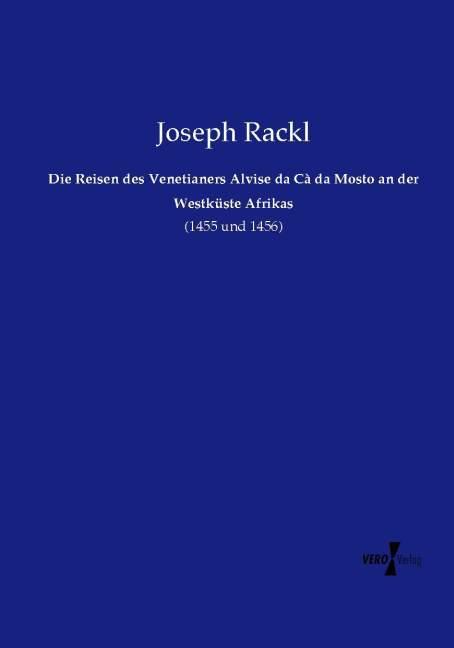 Actual product image Die Reisen des Venetianers Alvise da Cà da Mosto an der Westküste Afrikas (Joseph Rackl, 2015)