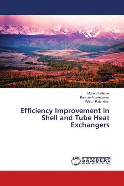 Produktbild Efficiency Improvement in Shell and Tube Heat Exchangers (Deutsch, Nelson Rajendran, Mohan Kathirvel, Kannan Arumuganair, 2018)