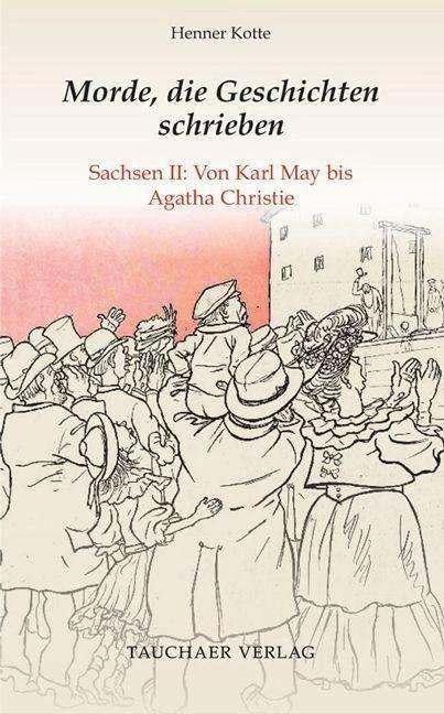 Produktbild Morde, die Geschichten schrieben (Deutsch, Henner Kotte, 2022)