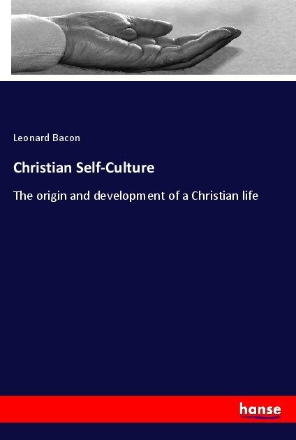 Produktbild Christian Self-Culture (Leonard Bacon, 2017)
