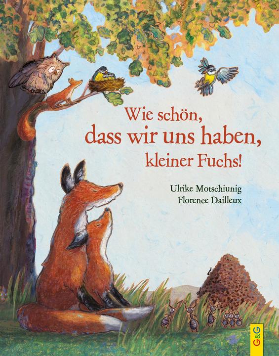 Immagine prodotto Wie schön, dass wir uns haben, kleiner Fuchs! (Tedesco, Ulrike Motschiunig, 2020)