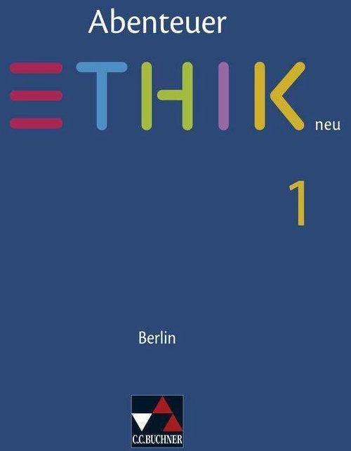 Image du produit Abenteuer Ethik - Berlin neu. Schülerband 1 (Allemand, Sophia Gerber, Melanie Heise, Nora Held, Birgit Danderski, Jörg Freier, Angelika Rzehak, 2016)