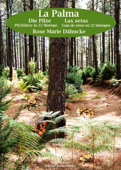 Image du produit Die Pilze auf La Palma. Pilzführer in 22 Biotope. (Allemand, Rose Marie Dähncke, 2024)