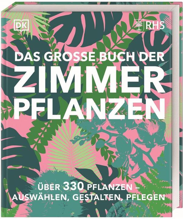 Image du produit Das grosse Buch der Zimmerpflanzen (Allemand, Zia Allaway, Fran Bailey, Reinhard Ferstl, Éditeur DK, 2024)
