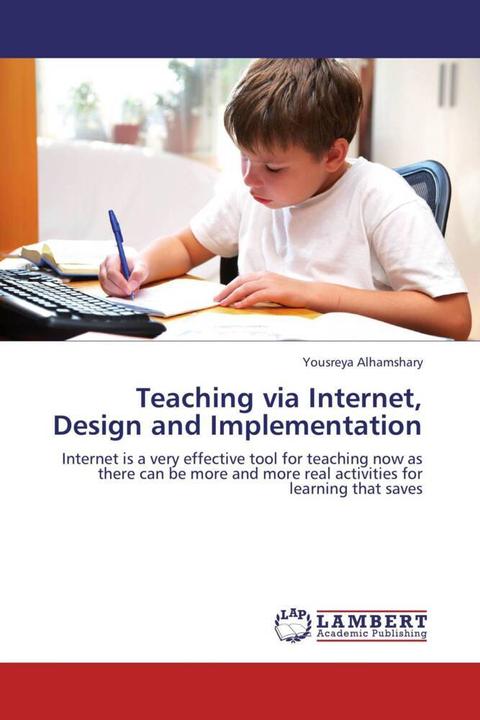 Image du produit Teaching via Internet, Design and Implementation (Yousreya Alhamshary, 2012)