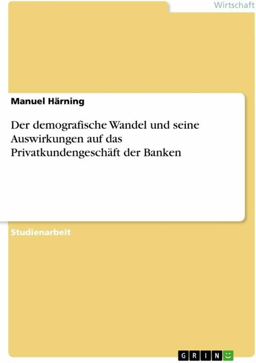 Image du produit Der demografische Wandel und seine Auswirkungen auf das Privatkundengeschäft der Banken (Allemand, Manuel Härning, 2020)