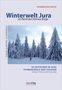Produktbild Winterwelt Jura - Im Reich der kleinen Berge (Deutsch, Daniel Silbernagel, Michel Silbernagel, 2018)