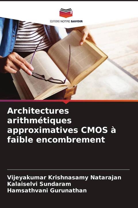 Produktbild Architectures arithmétiques approximatives CMOS à faible encombrement (Kalaiselvi Sundaram, Vijeyakumar Krishnasamy Natarajan, Hamsathvani Gurunathan, 2024)