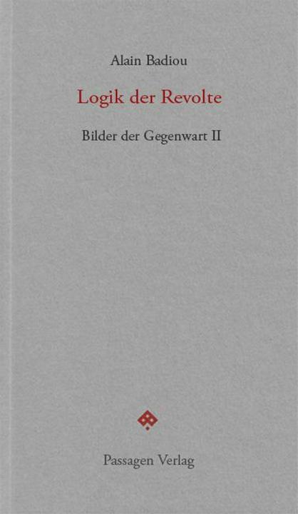 Produktbild Logik der Revolte (Deutsch, Alain Badiou, 2019)